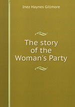 The story of the Woman`s Party