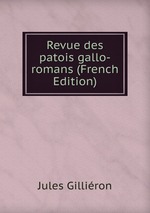 Revue des patois gallo-romans (French Edition)