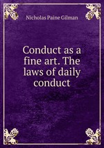 Conduct as a fine art. The laws of daily conduct