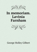 In memoriam. Lavinia Farnham