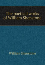 The poetical works of William Shenstone