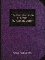 The transportation of dbris by running water