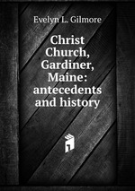 Christ Church, Gardiner, Maine: antecedents and history
