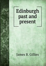 Edinburgh past and present