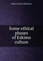 Some ethical phases of Eskimo culture