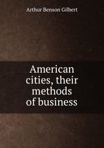 American cities, their methods of business