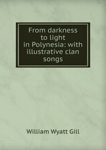From darkness to light in Polynesia: with illustrative clan songs