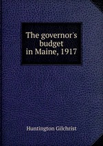 The governor`s budget in Maine, 1917