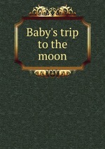 Baby`s trip to the moon