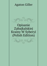 Opisanie Zabajkalskiej Krainy W Syberyi (Polish Edition)