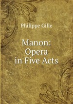 Manon: Opera in Five Acts