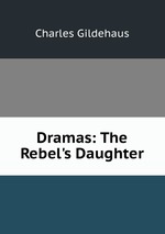 Dramas: The Rebel`s Daughter