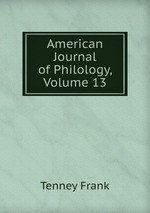 American Journal of Philology, Volume 13