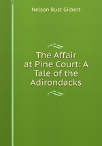 The Affair at Pine Court: A Tale of the Adirondacks