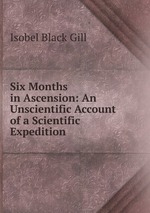 Six Months in Ascension: An Unscientific Account of a Scientific Expedition