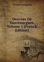 Oeuvres De Vauvenargues, Volume 1 (French Edition)