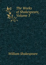 The Works of Shakespeare, Volume 3