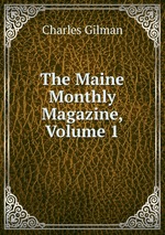 The Maine Monthly Magazine, Volume 1