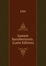 Joannis Saresberiensis . (Latin Edition)