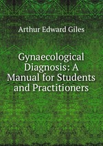 Gynaecological Diagnosis: A Manual for Students and Practitioners