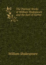 The Poetical Works of William Shakspeare and the Earl of Surrey