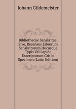 Bibliothecae Sanskritae, Sive, Recensus Librorum Sanskritorum Hucusque Typis Vel Lapide Exscriptorum Critici Specimen (Latin Edition)