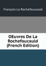 OEuvres De La Rochefoucauld (French Edition)