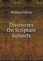 Discourses On Scripture Subjects