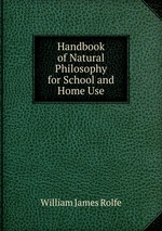 Handbook of Natural Philosophy for School and Home Use