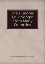 One Hundred Folk-Songs: From Many Countries