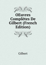OEuvres Compltes De Gilbert (French Edition)