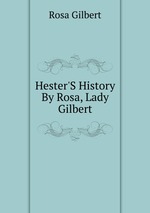 Hester`S History By Rosa, Lady Gilbert