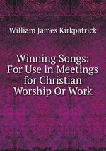 Winning Songs: For Use in Meetings for Christian Worship Or Work