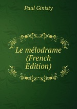 Le mlodrame (French Edition)