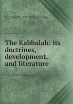 The Kabbalah: its doctrines, development, and literature