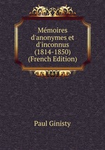 Mmoires d`anonymes et d`inconnus (1814-1850) (French Edition)