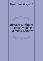 Histoire Littraire D`italie, Volume 1 (French Edition)