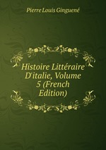 Histoire Littraire D`italie, Volume 5 (French Edition)