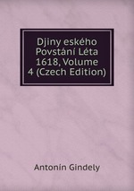Djiny eskho Povstn Lta 1618, Volume 4 (Czech Edition)