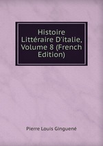 Histoire Littraire D`italie, Volume 8 (French Edition)