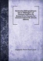 Recherches Bibliographiques Sur Le Tlmaque: Les Oraisons Funbres De Bossuet Et Le Discours Sur L`histoire Universelle (French Edition)