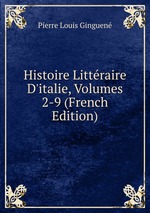 Histoire Littraire D`italie, Volumes 2-9 (French Edition)