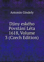 Djiny eskho Povstn Lta 1618, Volume 3 (Czech Edition)