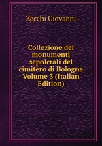 Collezione dei monumenti sepolcrali del cimitero di Bologna Volume 3 (Italian Edition)