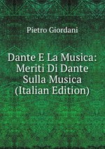 Dante E La Musica: Meriti Di Dante Sulla Musica (Italian Edition)