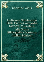 L`edizione Nidobeatina Della Divina Commedia 1477-78: Contributo Alla Storia Bibliografica Dantesca (Italian Edition)