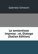 Le sententiose imprese ; et, Dialogo (Italian Edition)
