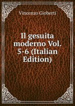 Il gesuita moderno Vol. 5-6 (Italian Edition)