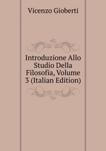 Introduzione Allo Studio Della Filosofia, Volume 3 (Italian Edition)