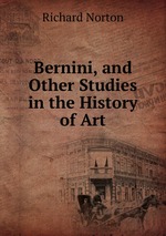 Bernini, and Other Studies in the History of Art